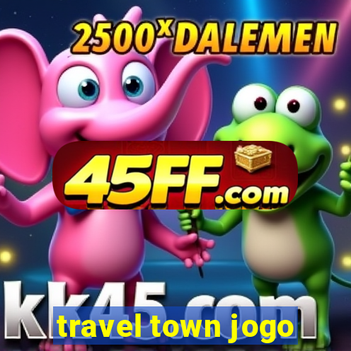 travel town jogo